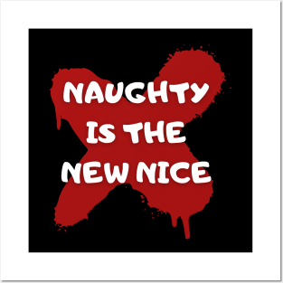 Naughty Is The New Nice Posters and Art